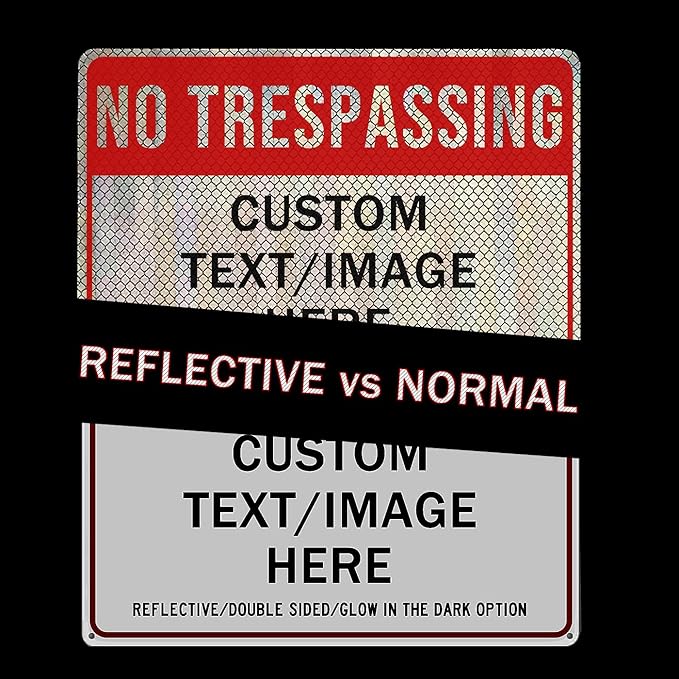 Custom No Trespassing Sign, Glow in the Dark/Reflective Option, Personalized Aluminum Warning Signs, Customize for Business, Yard, Garden, School, Driveway, Outdoor 12''x8''