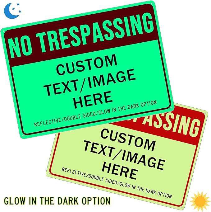 Custom No Trespassing Sign, Glow in the Dark/Reflective Option, Personalized Aluminum Warning Signs, Customize for Business, Yard, Garden, School, Driveway, Outdoor 12''x8''