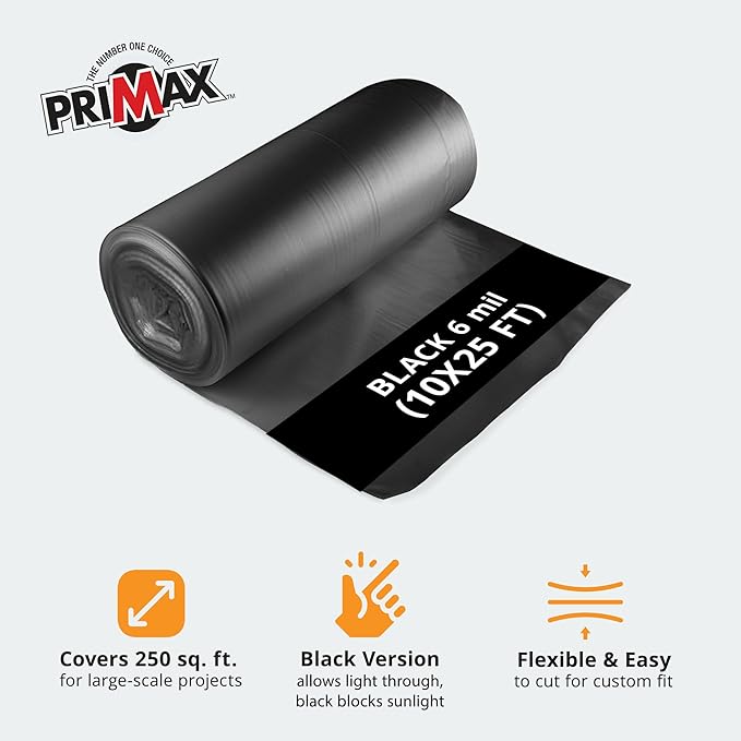 PRIMAX 6 mil Plastic Sheeting (10'x25')– Waterproof, UV Resistant, Heavy Duty Thick Plastic Sheeting Roll for Weed Barrier, Moisture, Vapor Barrier, Construction Film, Lumber Tarp, Ground Cover, Black