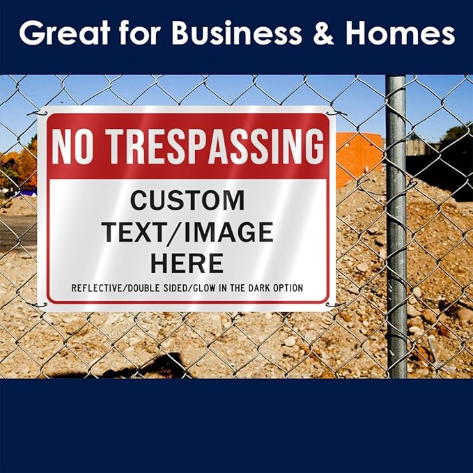 Custom No Trespassing Sign, Glow in the Dark/Reflective Option, 24''x18'' Personalized Large Aluminum Warning Signs, Customize for Business, Yard, Garden, School, Indoor/Outdoor Use